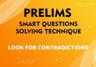 Prelims - Smart Questions Solving Technique - LOOK FOR CONTRADICTIONS