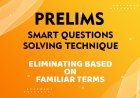 Prelims - Smart Questions Solving Technique - ELIMINATING BASED ON FAMILIAR TERMS