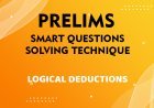 Prelims - Smart Questions Solving Technique - LOGICAL DEDUCTIONS