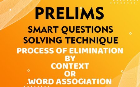 Prelims - Smart Questions Solving Technique - PROCESS OF ELIMINATION BY CONTEXT OR WORD ASSOCIATION
