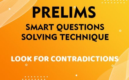 Prelims - Smart Questions Solving Technique - LOOK FOR CONTRADICTIONS