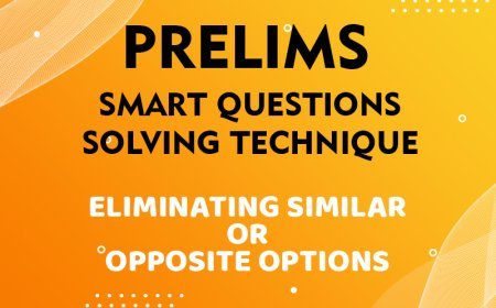 Prelims - Smart Questions Solving Technique - ELIMINATING SIMILAR OR OPPOSITE OPTIONS