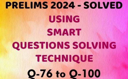 UPSC CSE Prelims 2024  -Solved - Using Smart Technique - Q76 to Q100