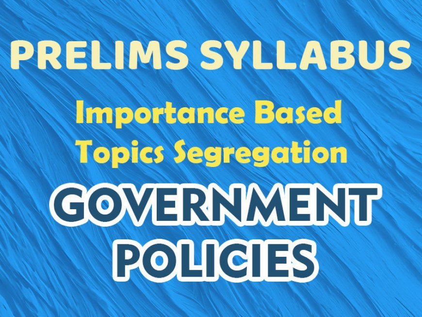 Pre - Syllabus - Importance Based - Government Policies