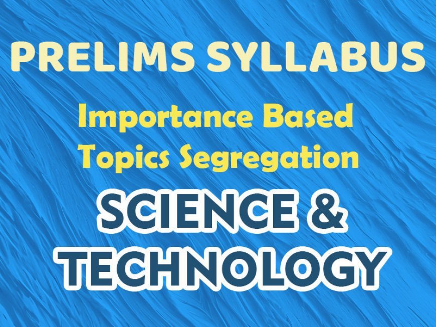 Pre - Syllabus - Importance Based - Science & Technology