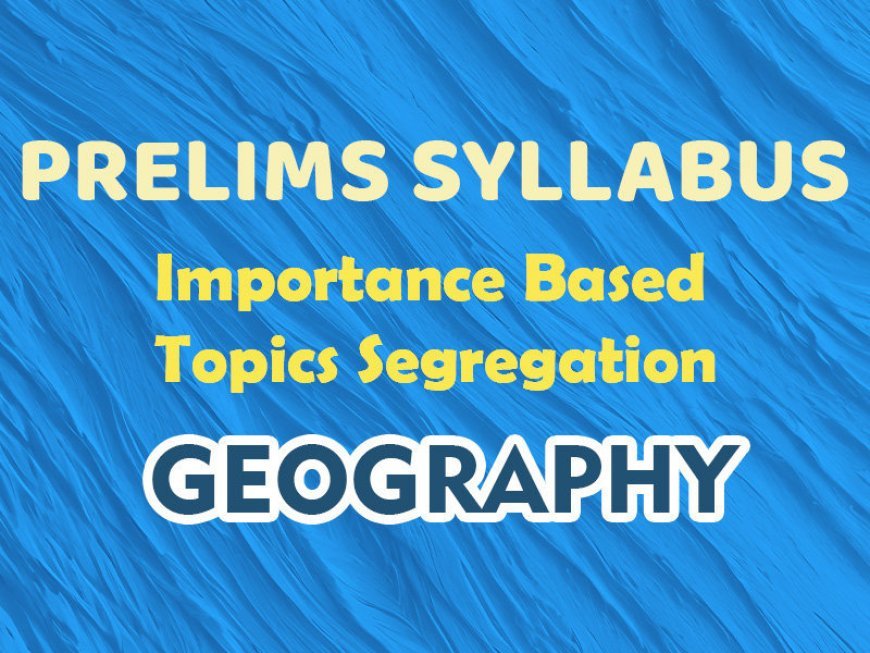 Pre - Syllabus - Importance Based - Geography