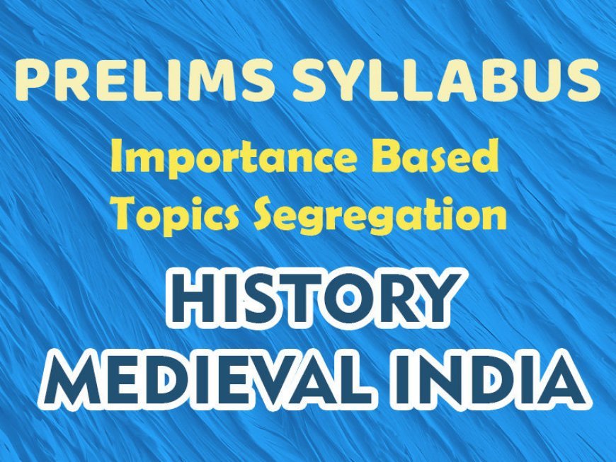 Pre - Syllabus - Importance Based - History-Medieval India