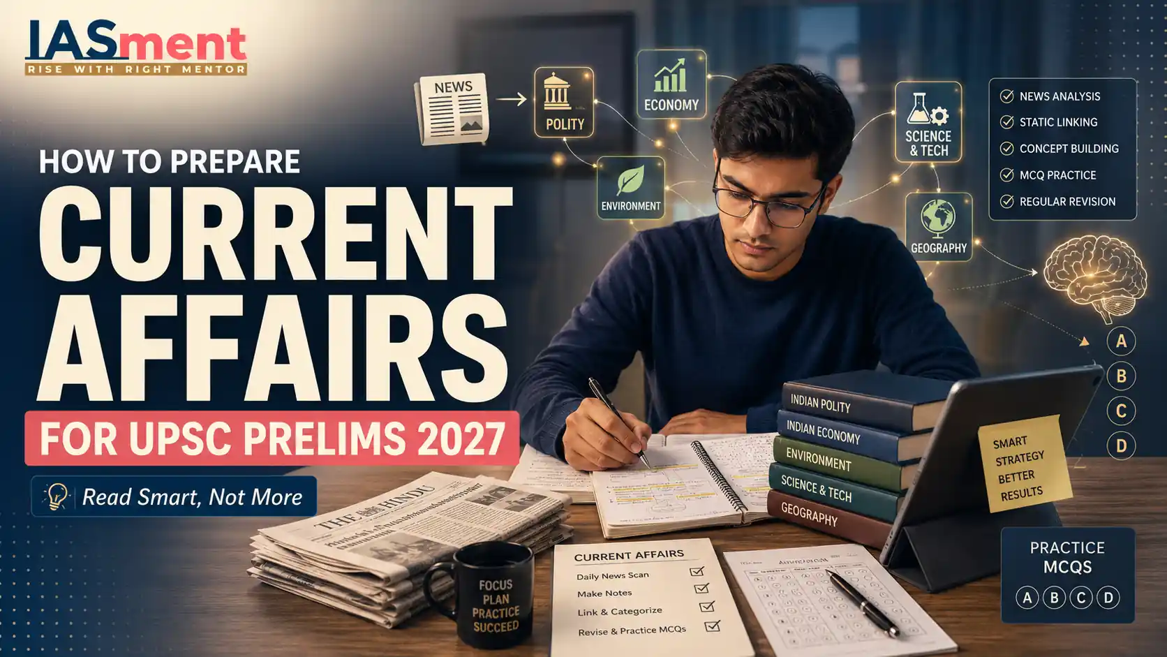 How to Prepare Current Affairs for UPSC Prelims 2027 with Scientific MCQ Techniques